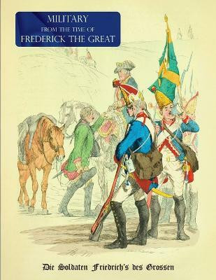 Military (Uniform) from the Time of Frederick the Great(English, Paperback, unknown)