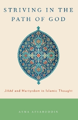 Striving in the Path of God(English, Paperback, Afsaruddin Asma)