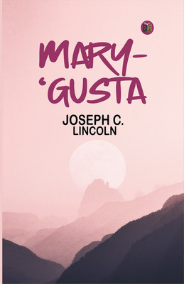 MARY-'GUSTA(Paperback, JOSEPH C. LINCOLN)