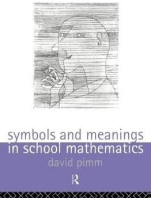 Symbols and Meanings in School Mathematics(English, Paperback, Pimm David)