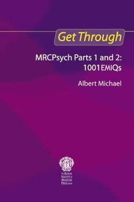 Get Through MRCPsych Parts 1 and 2: 1001 EMIQs(English, Electronic book text, Michael Albert)