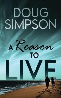 A Reason To Live(English, Paperback, Simpson Doug)