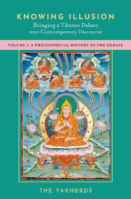 Knowing Illusion: Bringing a Tibetan Debate into Contemporary Discourse(English, Paperback, unknown)