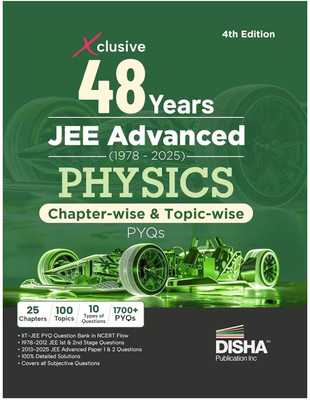 Disha Xclusive 48 Years JEE Advanced (1978 - 2025) PHYSICS Chapter-wise & Topic-wise PYQs Book 4th Edition | Solved Papers Question Bank in NCERT Flow for JEE 2026(Paperback, Disha Experts)