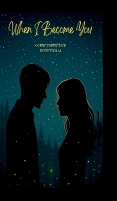 When I Become You(English, Hardcover, Kritik Raj)