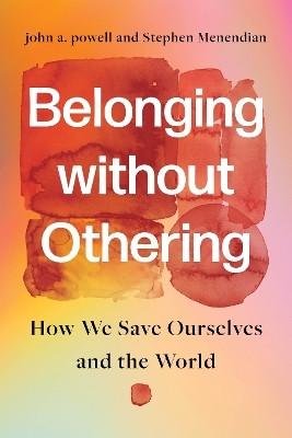 Belonging Without Othering(English, Hardcover, powell john a.)
