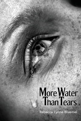 More Water Than Tears(English, Paperback, Bluemel Rebecca Lynne)
