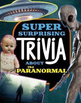 Super Surprising Trivia About the Paranormal(English, Hardcover, Peterson Megan Cooley)