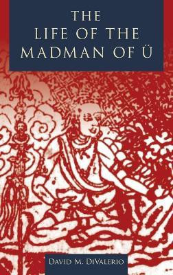 The Life of the Madman of U(English, Hardcover, DiValerio David)