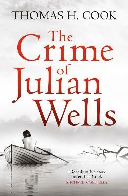 The Crime of Julian Wells(English, Paperback, Cook Thomas H.)