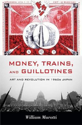 Money, Trains, and Guillotines(English, Paperback, Marotti William)