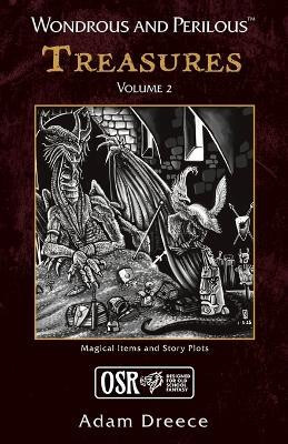 Wondrous and Perilous(TM) Treasures Volume 2, for Old School Fantasy(English, Paperback, Dreece Adam)