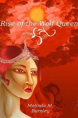 Rise of the Wolf Queen(English, Paperback, Burnley Melinda)