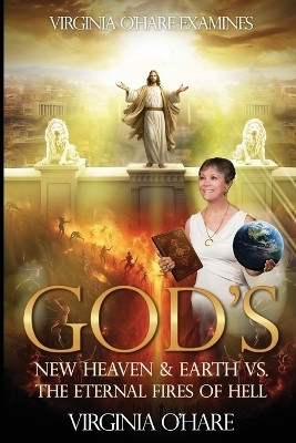 Virginia O'Hare Declares God's New Heaven & Earth VS. the Eternal Fires of Hell(English, Paperback, O'Hare Virginia)
