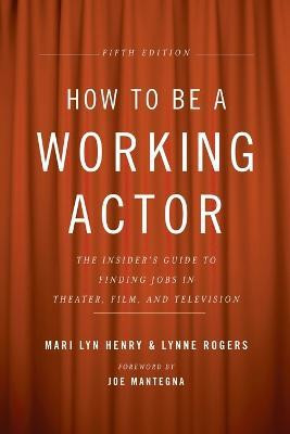 How to Be a Working Actor, 5th Edition(English, Paperback, Henry Mari Lyn)