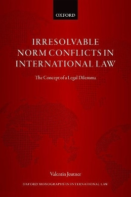 Irresolvable Norm Conflicts in International Law(English, Hardcover, Jeutner Valentin)