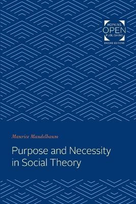Purpose and Necessity in Social Theory(English, Paperback, Mandelbaum Maurice)