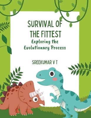 Survival of the Fittest(English, Paperback, Sreekumar V T)
