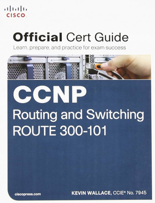 CCNP Routing and Switching ROUTE 300-101 Official Cert Guide (with DVD)(Paperback, W allace)