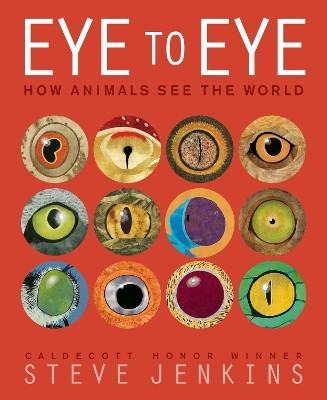 Eye to Eye/How Animals See the World(English, Paperback, Jenkins Steve)