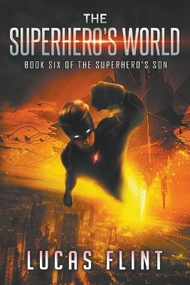 The Superhero's World(English, Paperback, Flint Lucas)