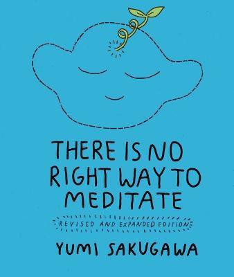 There Is No Right Way to Meditate(English, Paperback, Sakugawa Yumi)