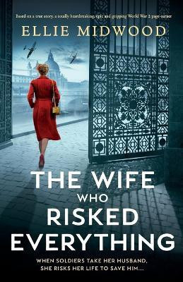 The Wife Who Risked Everything(English, Paperback, Midwood Ellie)