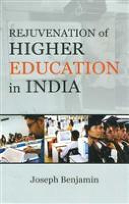 Rejuvenation of Higher Education in India(Paperback, Joseph Benjamin)