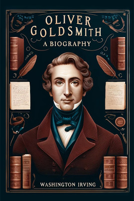 Oliver GoldsmithA Biography (Edition2024)(English, Paperback, Irving Washington)