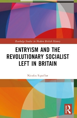 Entryism and the Revolutionary Socialist Left in Britain(English, Paperback, Sigoillot Nicolas)