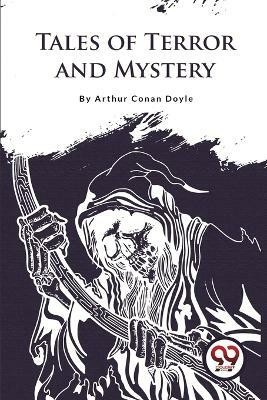 Tales Of Terror And Mystery(Paperback, Sir Arthur Canan Doyle)