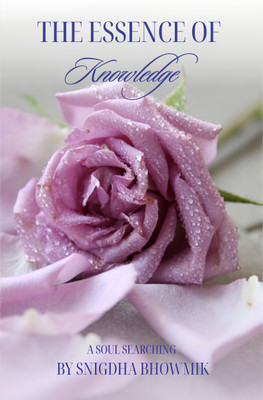 The Essence of Knowledge(Paperback, Snigdha Bhowmik)