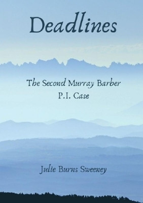 Deadlines : The 2nd Murray Barber P. I. Case(English, Paperback, Burns-Sweeney Julie)