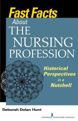Fast Facts About the Nursing Profession(English, Paperback, Hunt Deborah Dolan)