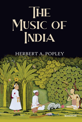 The Music of India(English, Paperback, Popley Herbert A.)