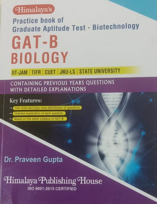 PRACTICE BOOK OF GRADUATE APTITUDE TEST - BIOTECHNOLOGY GATE - B BIOLOGY (IIT-JAM, TIFR, CUET, JUN-LS, STATE UNIVERSITY) CONTAINING PREVIOUS YEARS QUESTIONS WITH DETAILED EXPLANATIONS(Paperback, DR. PRAVEEN GUPTA) PRACTICE BOOK OF GRADUATE APTITUDE TEST - BIOTECHNOLOGY GATE - B BIOLOGY (IIT-JAM, TIFR, CUET, JUN-LS, STATE UNIVERSITY) CONTAINING PREVIOUS YEARS QUESTIONS WITH DETAILED EXPLANATIONS(Paperback, DR. PRAVEEN GUPTA)