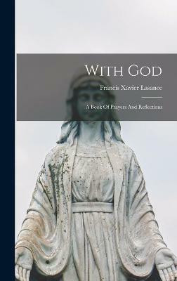 With God(English, Hardcover, Lasance Francis Xavier)