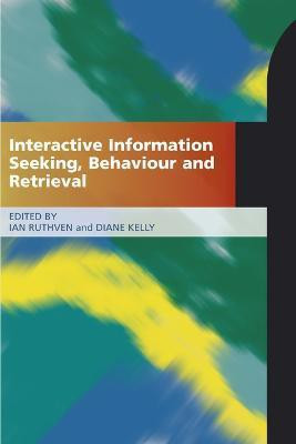 Interactive Information Seeking, Behaviour and Retrieval(English, Electronic book text, unknown)