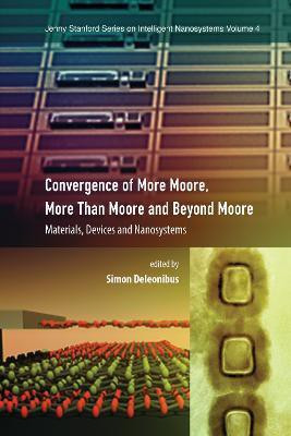 Convergence of More Moore, More than Moore and Beyond Moore(English, Electronic book text, unknown)