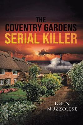 The Coventry Gardens Serial Killer(English, Paperback, Nuzzolese John)