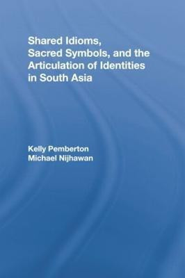 Shared Idioms, Sacred Symbols, and the Articulation of Identities in South Asia(English, Paperback, unknown)