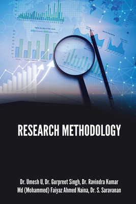 RESEARCH METHODOLOGY(Paperback, Dr.Umesh U, Dr.Gurpreet Singh, Dr.Ravindra Kumar, Md (Mohammed) Faiyaz Ahmed Naina, Dr.S. Saravanan)