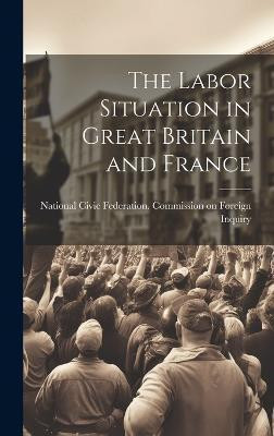 The Labor Situation in Great Britain and France(English, Hardcover, unknown)