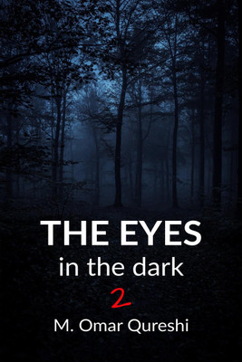 The Eyes In The Dark 2(English, Paperback, M. Omar Qureshi)