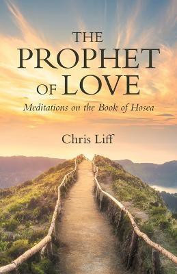The Prophet of Love(English, Paperback, Liff Chris)