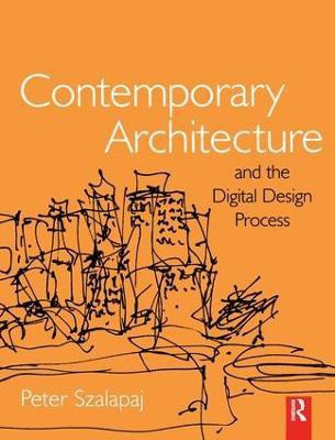 Contemporary Architecture and the Digital Design Process(English, Hardcover, Szalapaj Peter)