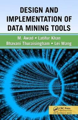 Design and Implementation of Data Mining Tools(English, Electronic book text, Thuraisingham Bhavani)