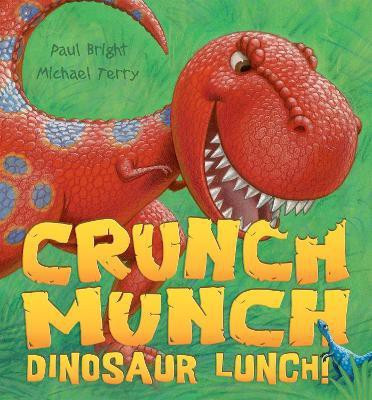 Crunch Munch Dinosaur Lunch!(English, Paperback, Bright Paul)