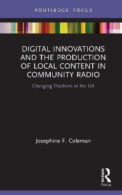 Digital Innovations and the Production of Local Content in Community Radio(English, Hardcover, Coleman Josephine F.)