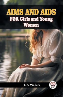 AIMS AND AIDSFOR Girls and Young Women (Edition2023)(English, Paperback, S Weaver G)